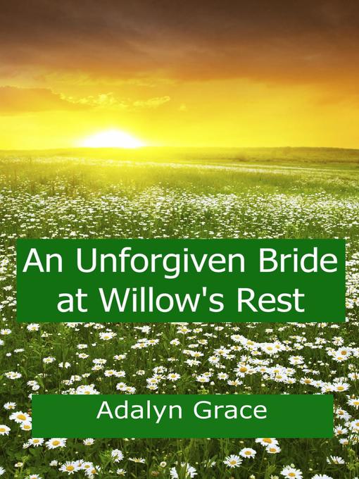 Cover image for An Unforgiven Bride at Willow's Rest